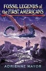Adrienne Mayor - Fossil Legend of the First Americans