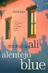 Ali, Monica Ali, Monica Ali - Alentejo Blue