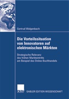 Gertrud Walgenbach - Die Vorteilssituation von Innovatoren auf elektronischen Märkten