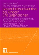 Hors Hackauf, Horst Hackauf, Jungbauer-Gans, Jungbauer-Gans, Monika Jungbauer-Gans - Gesundheitsprävention bei Kindern und Jugendlichen