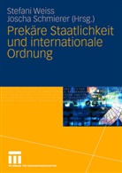 Schmierer, Schmierer, Joscha Schmierer, Stefan Weiss, Stefani Weiss - Prekäre Staatlichkeit und internationale Ordnung