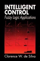 Clarence W. de Silva, Clarence W. (University of British Colum De Silva, Clarence W. (University of British Columbia De Silva, Clarence W. DeSilva, S. Shankar Sastry, Clarence W. De Silva - Intelligent Control