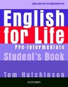 Tom Hutchinson - English for Life - Pre-Intermediate: English for Life Pre-intermediate