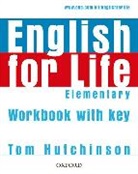 Tom Hutchinson - English for Life - Elementary: English for Life Elementary Workbook with Key