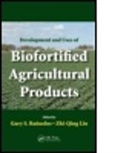 G. S. Banuelos, G.s. Lin Banuelos, Gary S. (Usda Banuelos, Gary S. (Usda-Ars Banuelos, Gary S. Lin Banuelos, Zhi-Qing Lin... - Development and Uses of Biofortified Agricultural Products