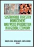 Gary Benson, Gary (Pacific Northwest Research Station Benson, Benson Gary, Robert L Deal, Robert L (Pacific Northwest Research Station Deal, Robert L. Deal... - Sustainable Forestry Management and Wood Production in a Global