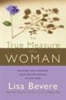 Lisa Bevere - The True Measure of a Woman