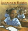 Stephanie Stuve-Bodeen, Christy Hale - La Escuela de Elizabeti