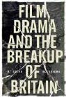 Steve Blandford - Film, Drama and the Break Up of Britain