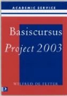 W. de Feiter - Basiscursus Project 2003 / druk 1
