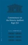 G. Kortekaas, G. A. A. Kortekaas, G.A.A. Kortekaas - Commentary on the Historia Apollonii Regis Tyri