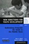 Dale A. Walker Blyth, Dale A. Blyth, Joyce A. Walker - Rethinking Programs for Youth in the Middle Years