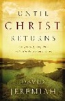Collectif, David Jeremiah, Dr. David Jeremiah - Until Christ Returns