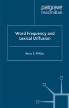 B Phillips, B. Phillips, Betty S. Phillips - Word Frequency and Lexical Diffusion