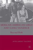 A Valdez, A. Valdez, Avelardo Valdez - Mexican American Girls and Gang Violence