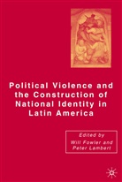 Will Lambert Fowler, Peter Lambert, A Loparo, Fowler, W Fowler, W. Fowler... - Political Violence and the Construction of National Identity in