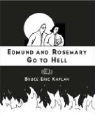 Bruce Eric Kaplan - Edmund and Rosemary Go to Hell: A Story We All Really Need Now More Than Ever