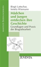 Lattschar, Birgit Lattschar, Wiemann, Irmela Wiemann - Mädchen und Jungen entdecken ihre Geschichte