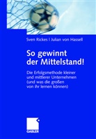 Julian von Hassell, Sve Rickes, Sven Rickes, Julian von Hassell - So gewinnt der Mittelstand!