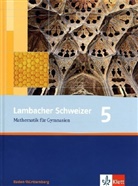 Lambacher-Schweizer, Ausgabe Baden-Württemberg, Neubearbeitung - 5: Lambacher Schweizer Mathematik 5. Ausgabe Baden-Württemberg