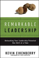 K Eikenberry, K. Eikenberry, Kevin Eikenberry - Remarkable Leadership