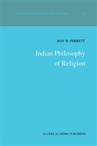 R. W. Perrett, R.W. Perrett, W Perrett, R W Perrett - Indian Philosophy of Religion