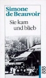 Simone de Beauvoir - Sie kam und blieb
