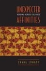 Zhang Longxi, Zhang Longxi - Unexpected Affinities