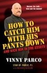 Michael Bensen, Micha Benson, Michael Benson, Michael Parco Benson, Vincent Parco, Vinny Parco - How to Catch Him With His Pants Down and Kick Him in the Assets