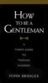 John Bridges - How to Be a Gentleman