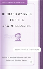 M Bribitzer-Stull, M. Bribitzer-Stull, Matthew Bribitzer-Stull, A Lubet, A. Lubet, Alex Lubet... - Richard Wagner for the New Millennium