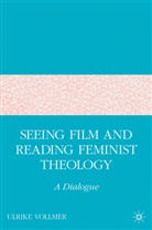 U Vollmer, U. Vollmer, Ulrike Vollmer - Seeing Film and Reading Feminist Theology
