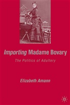 E Amann, E. Amann, Elizabeth Amann - Importing 'Madame Bovary'