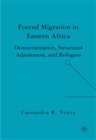 C Veney, C. Veney, Cassandra Rachel Veney - Forced Migration in Eastern Africa