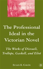 S Colon, S. Colon, Susan E. Colon - Professional Ideal and the Victorian Novel