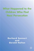 Holton, G Holton, G. Holton, Gerald Holton, Gerald Sonnert Holton, G Sonnert... - What Happened to the Children Who Fled Nazi Persecution
