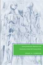 C Gordon, C. Gordon, Craig Gordon, Craig A. Gordon - Literary Modernism, Bioscience, and Community in Early 20th Century