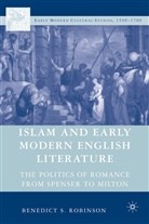 B ROBINSON, B. Robinson, Benedict Robinson, Benedict S Robinson, Benedict S. Robinson - Islam and Early Modern English Literature