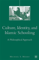 M Merry, M. Merry, Michael S. Merry - Culture, Identity, and Islamic Schooling