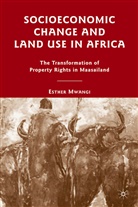 E Mwangi, E. Mwangi, Esther Mwangi - Socioeconomic Change and Land Use in Africa