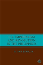 E. Juan Jr., E. San Juan, Jr. Juan, E San Juan Jr, E. San Juan Jr, Kenneth A Loparo... - Us Imperialism & Revolution in the Phili