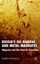 S Fortescue, S. Fortescue, Stephen Fortescue - Russia's Oil Barons and Metal Magnates