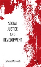 B. Morvaridi, Behrooz Morvaridi - Social Justice and Development