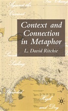 David Ritchie, L David Ritchie, L. Ritchie, L. David Ritchie, L.david Ritchie - Context and Connection in Metaphor