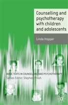 Linda Hopper - Counselling and Psychotherapy with Children and Adolescents