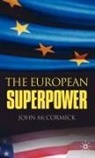 John McCormick - The European Superpower