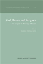 Eugene Th. Long, Eugene Thomas Long, Eugen Thomas Long, Eugene Thomas Long - God, Reason and Religions
