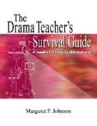 Margaret Johnson, Margaret F Johnson, Margaret F. Johnson - Drama Teacher's Survival Guide