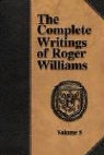Roger Williams, Perry Miller, Roger Williams - The Complete Writings of Roger Williams - Volume 5