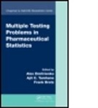 Frank Bretz, Alex Dmitrienko, Alex Bretz Dmitrienko, Ajit C. Tamhane, Frank Bretz, Frank (Novartis Pharma Ag Bretz... - Multiple Testing Problems in Pharmaceutical Statistics